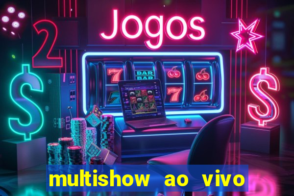 multishow ao vivo online gratis